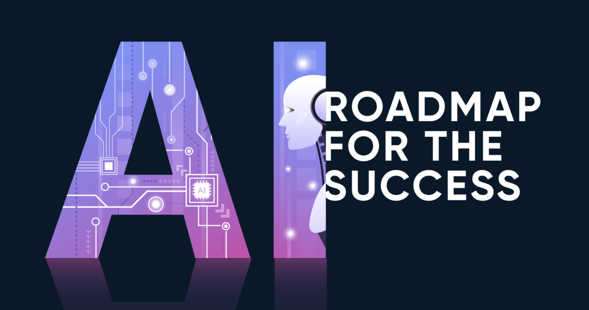 AI Roadmap for the success