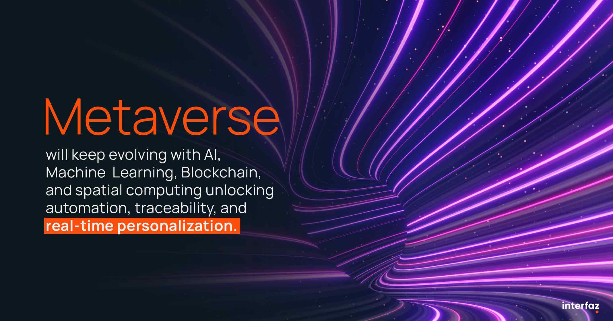 The Metaverse will keep evolving with AI, Machine Learning